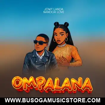 Ompalana by Jowy Landa ft Nandor Love